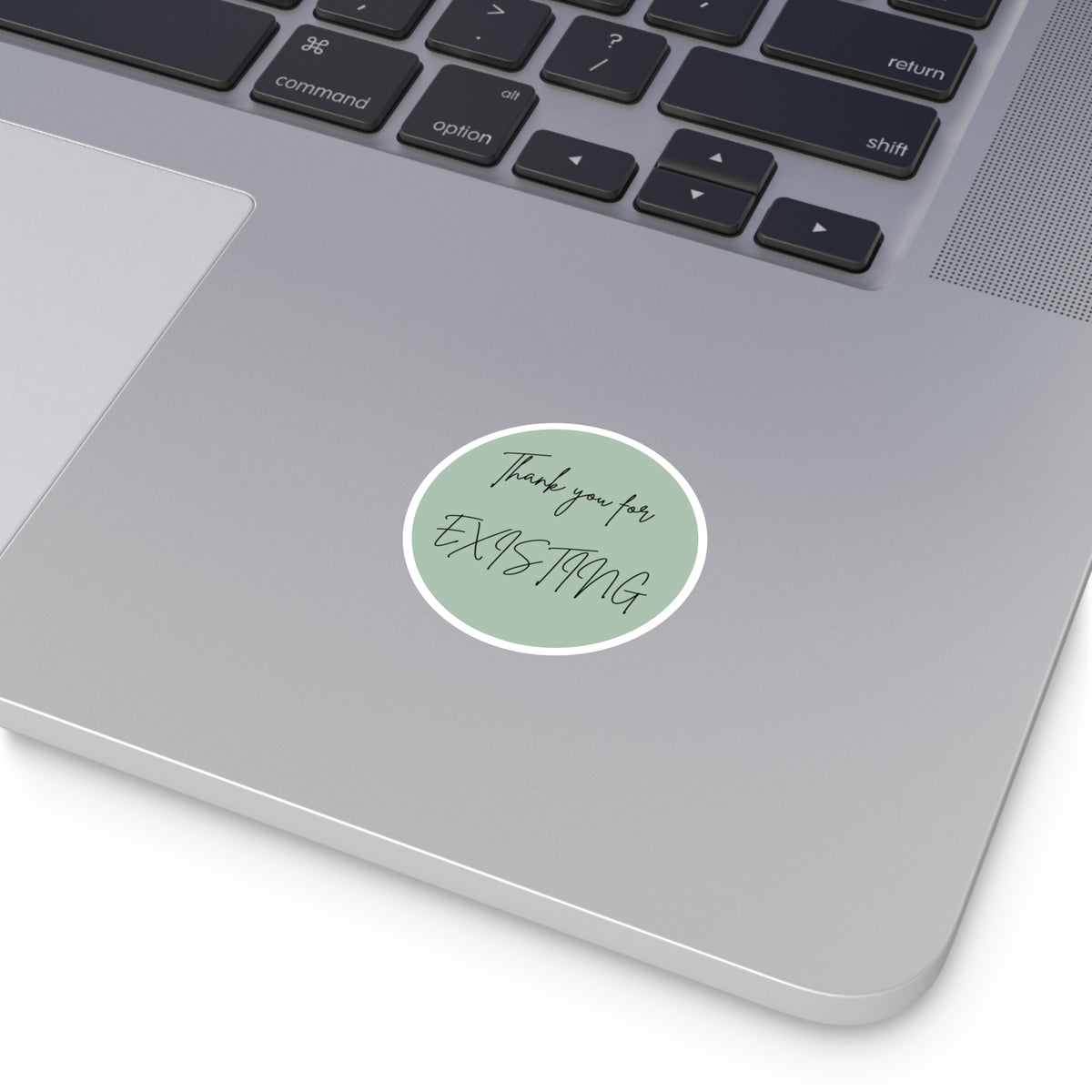 Thank You for Existing Round Sticker — Sage Green Inspirational Laptop Sticker